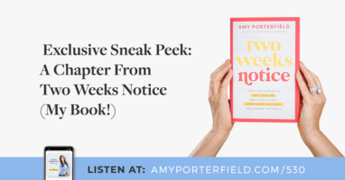 #530: Exclusive Sneak Peek: A Chapter From Two Weeks Notice (My Book!) 
