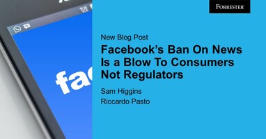 Facebook's Ban On News Is A Blow To Consumers, Not Regulators