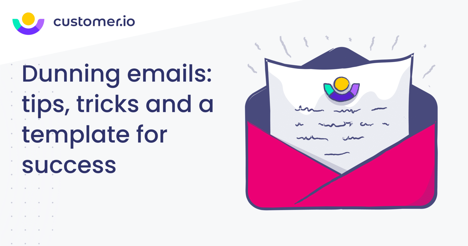 Dunning emails: tips, tricks, and a template for success