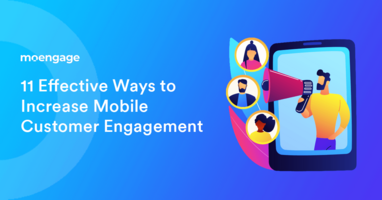 11 Effective Ways to Increase Mobile Customer Engagement