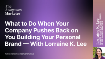 What to Do When Your Company Pushes Back on You Building Your Personal Brand - With Lorraine K. Lee
