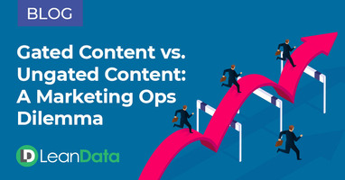 Gated Content vs. Ungated Content: A Marketing Ops Dilemma | LeanData