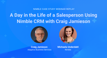A Day in the Life of A Salesperson Using Nimble CRM | Nimble Blog