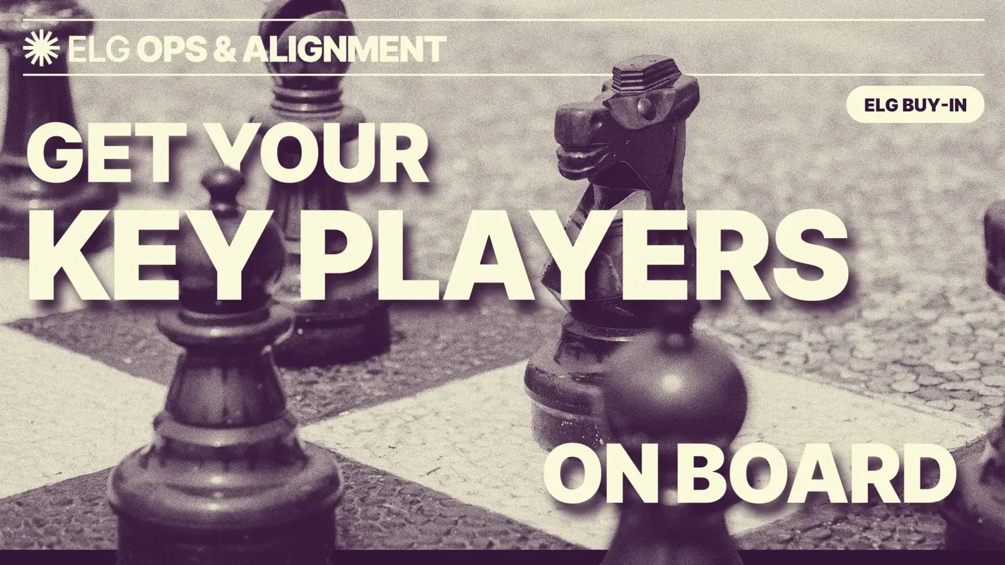Your ELG buy-in playbook: How to bring your org's key players on board
