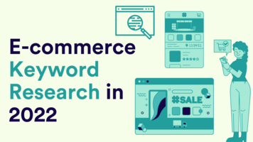 How To Do E-commerce Keyword Research in 2022