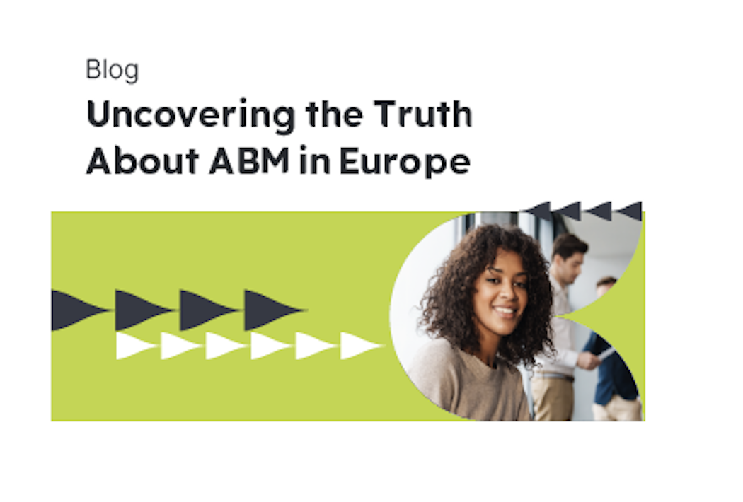 Uncovering the Truth About Account-Based Strategies in Europe