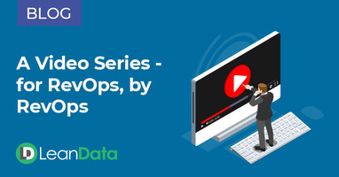 A Video Series - for RevOps, by RevOps | LeanData