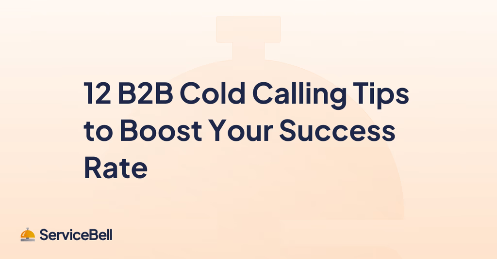 12 B2B Cold Calling Tips to Boost Your Success Rate
