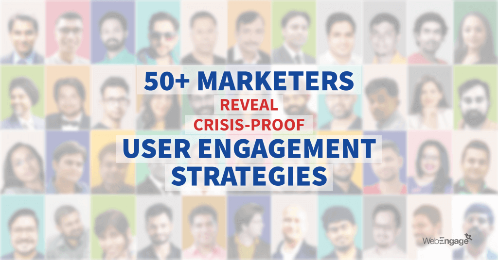 50+ Marketing Experts Reveal Their Best Customer Engagement Strategy To Fight The Impact Of COVID