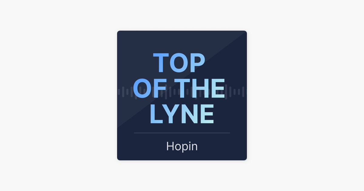 ‎Top of the Lyne: How Hopin grew to $7.8 billion in less than two years ⚡️ on Apple Podcasts