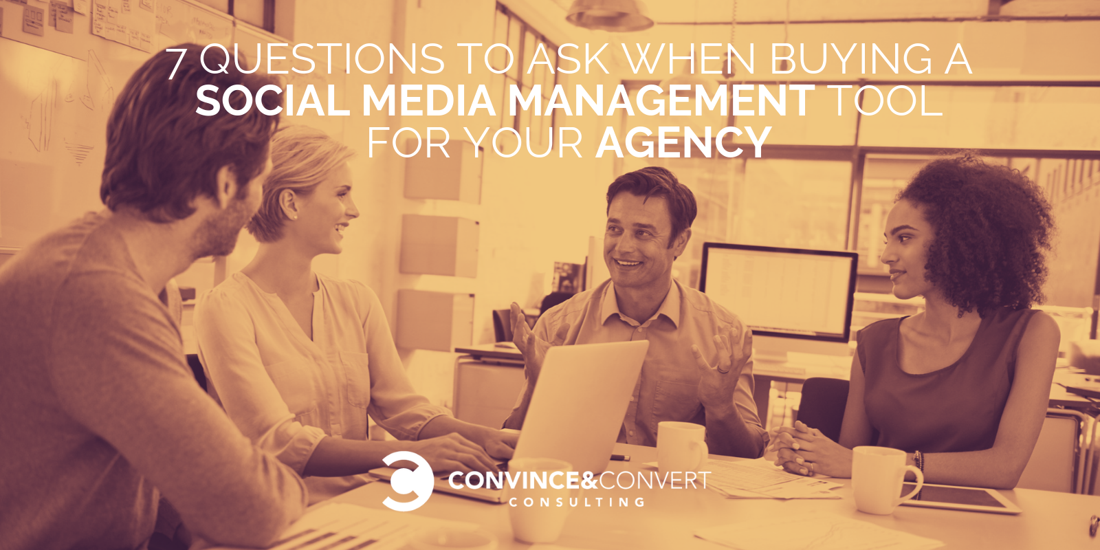 7 Questions to Ask When Buying a Social Media Management Tool for Your Agency