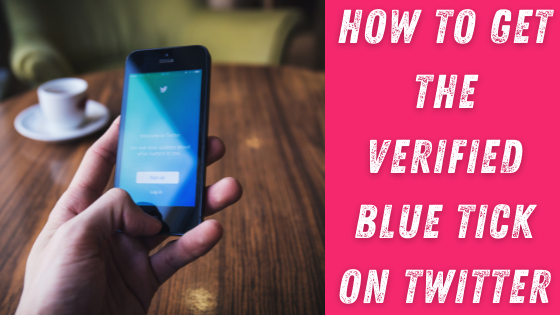 How to get the verified blue tick on Twitter - The Crowdfire blog