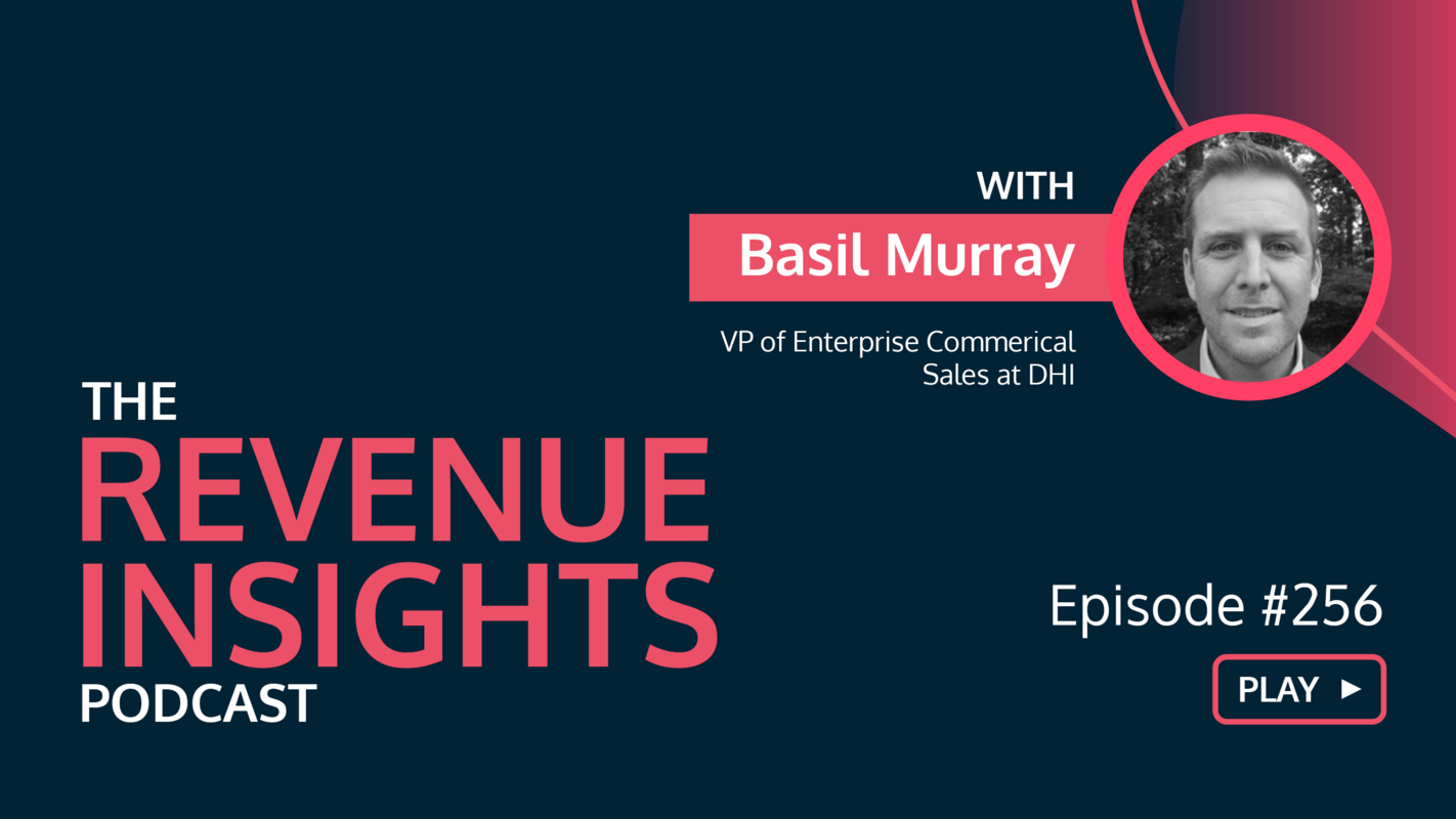 Building Trust and Credibility Through Data-Based Feedback with Basil Murray, VP of Enterprise Commercial Sales at DHI