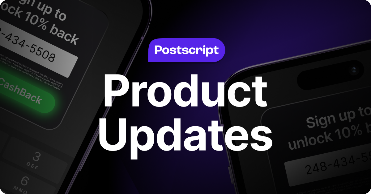 What's New in Postscript: July 2024 Product Updates