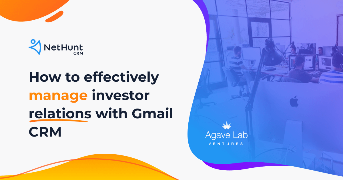 How to effectively manage investor relations with Gmail CRM