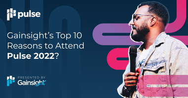 Top 10 Reasons to Attend Pulse 2022 | Gainsight
