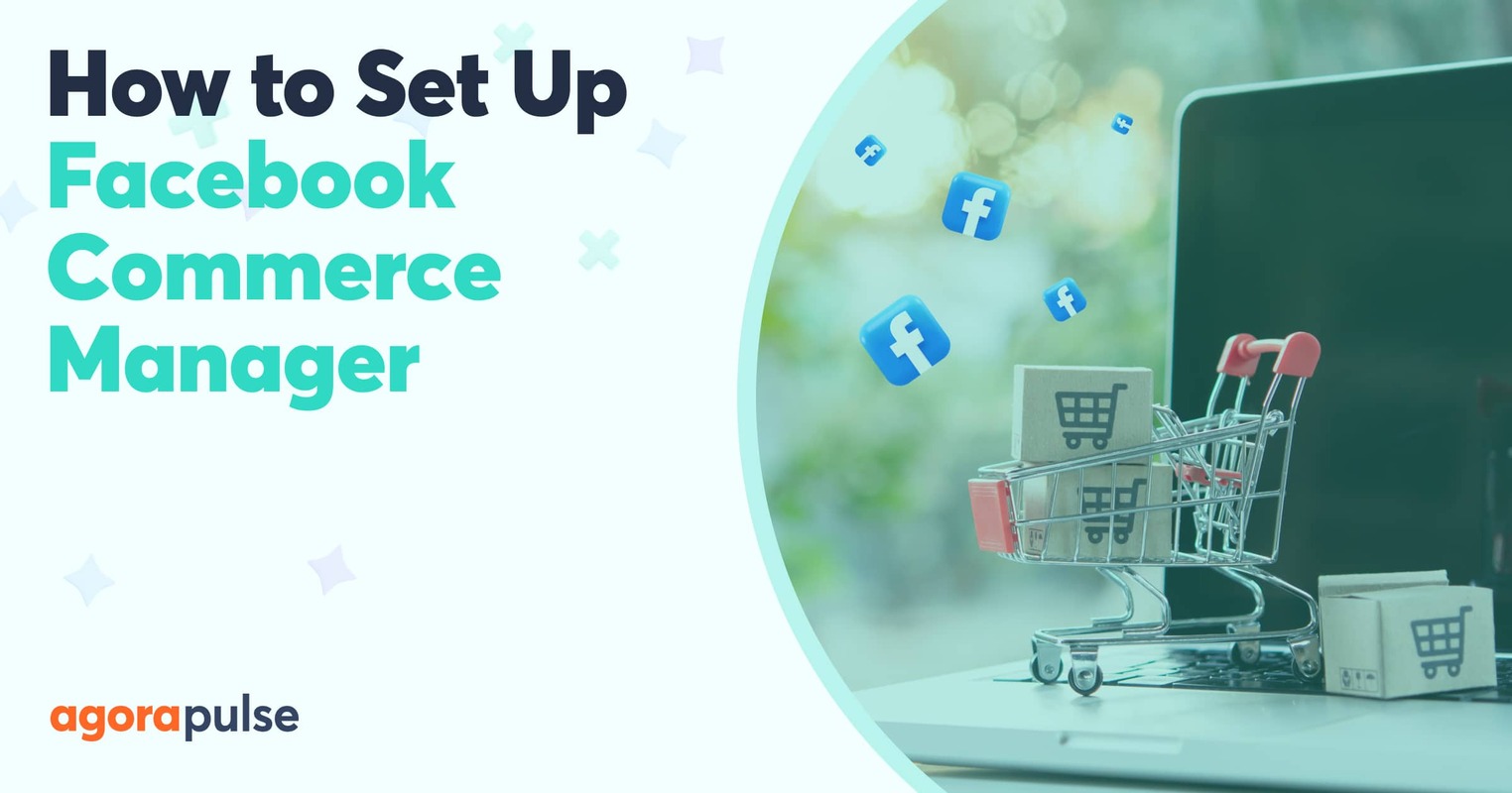 How to Set Up Facebook Commerce Manager Successfully