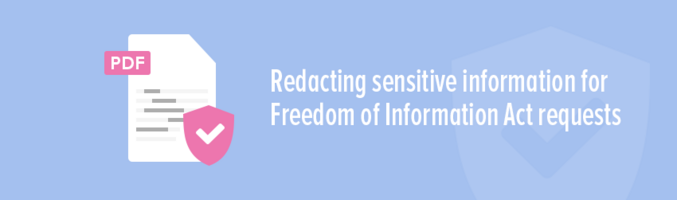 Redacting sensitive information for Freedom of Information Act requests - Foxit PDF Blog