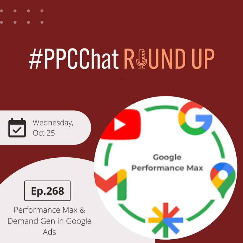 Performance Max & Demand Gen in Google Ads | PPCChat Roundup EP268 | by Anu Adegbola