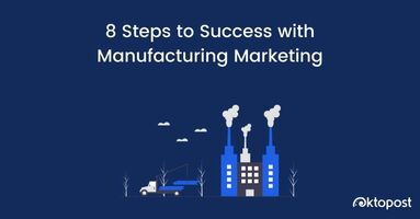 8 Steps to Success with Manufacturing Marketing