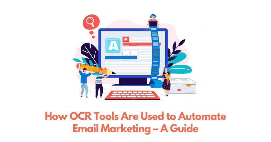 How OCR Tools Are Used to Automate Email Marketing – A Guide