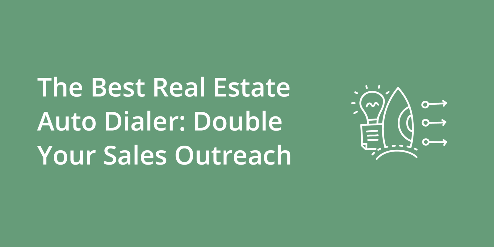 The Best Real Estate Auto Dialer: Double Your Sales Outreach