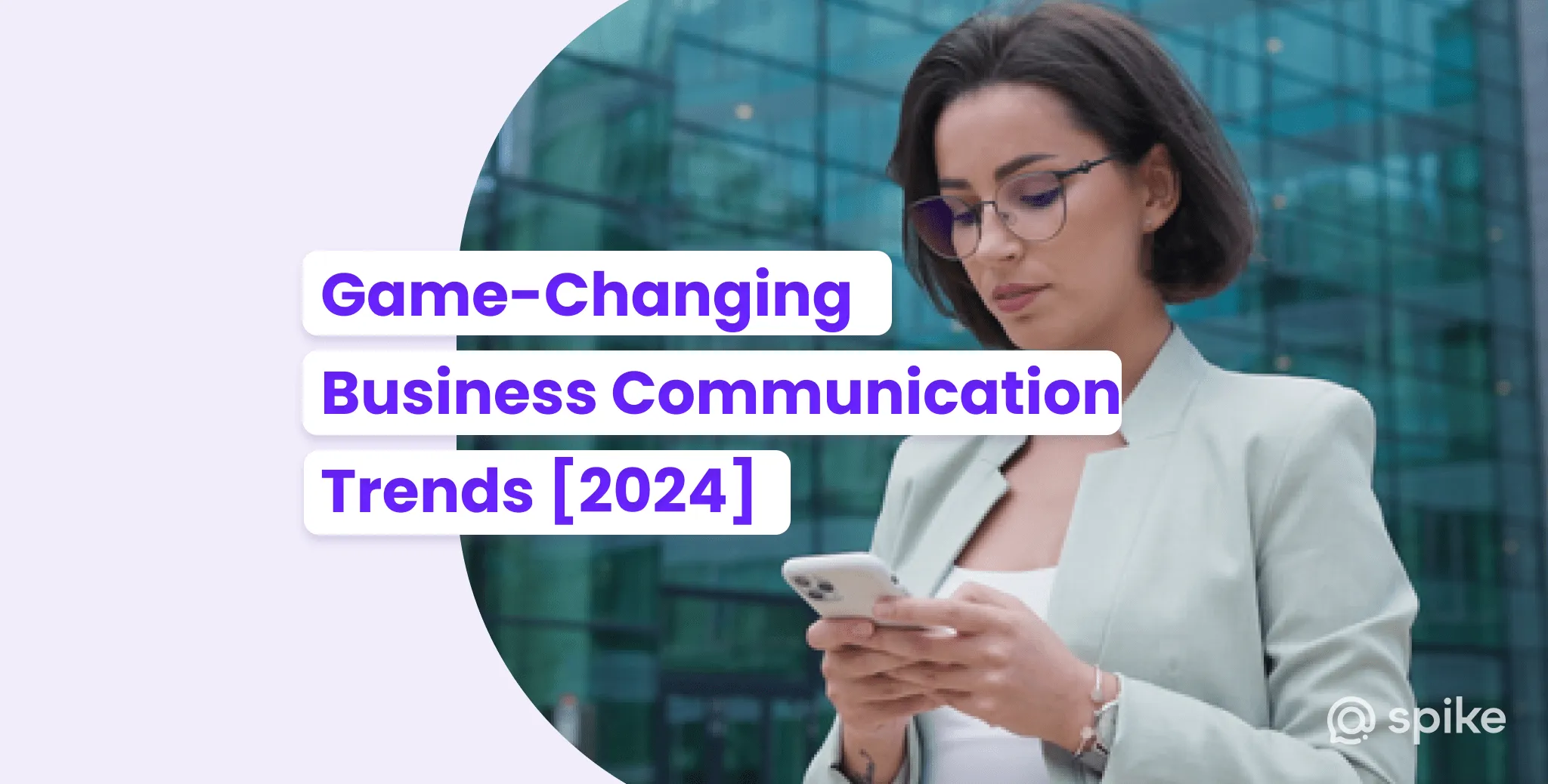 Game-Changing Business Communication Trends You Can't Miss in 2024