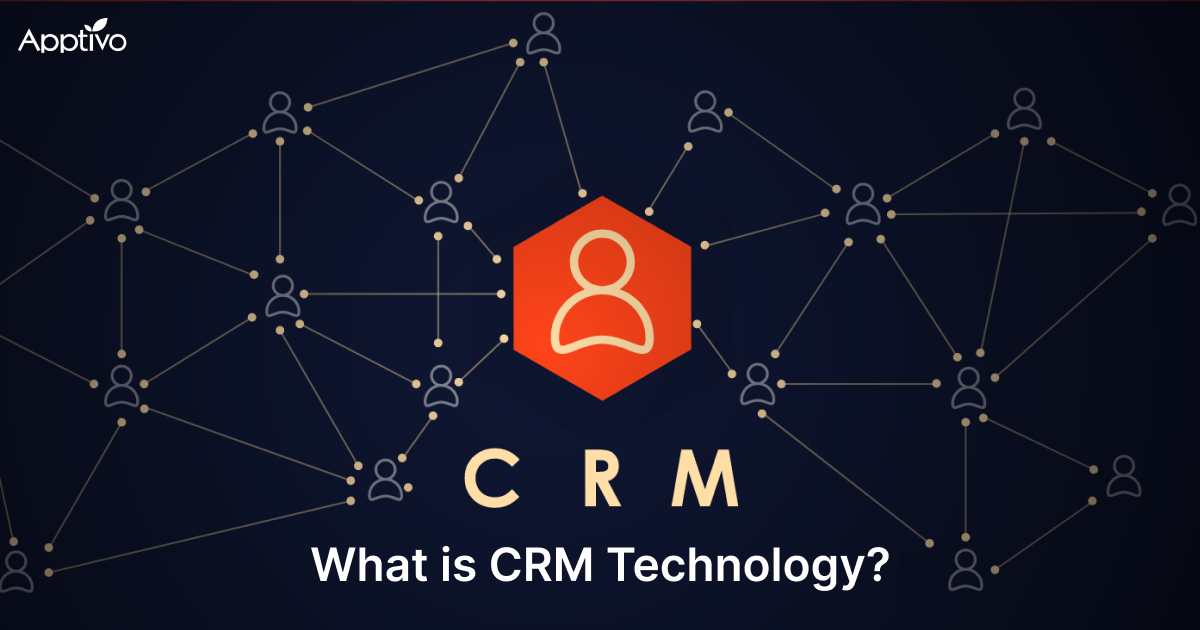 WHAT IS CRM TECHNOLOGY?