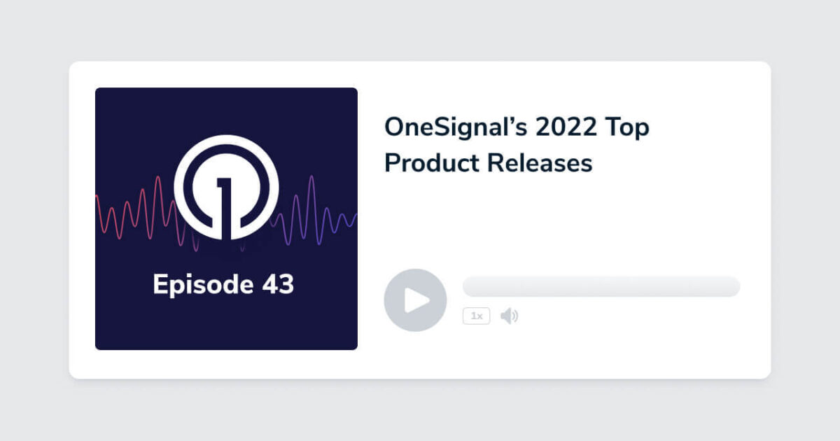 OneSignal's 2022 Top Product Releases