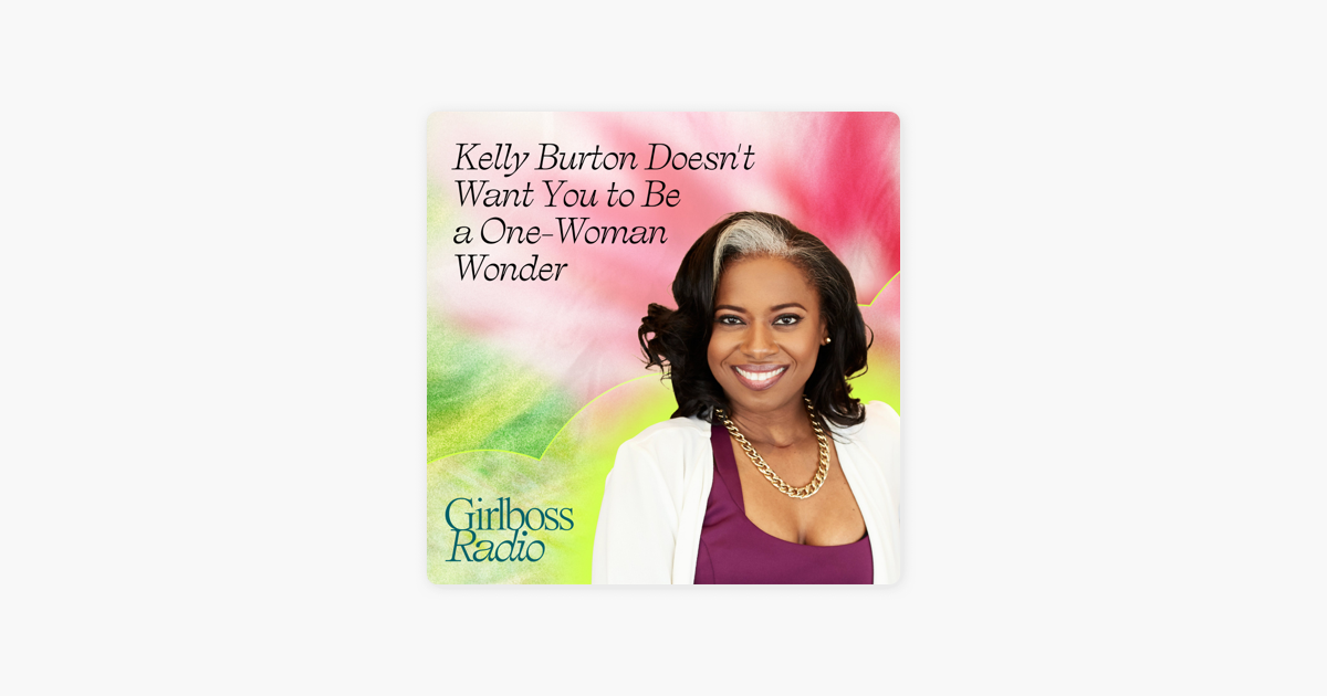 Kelly Burton Doesn't Want You to Be a One-Woman Wonder