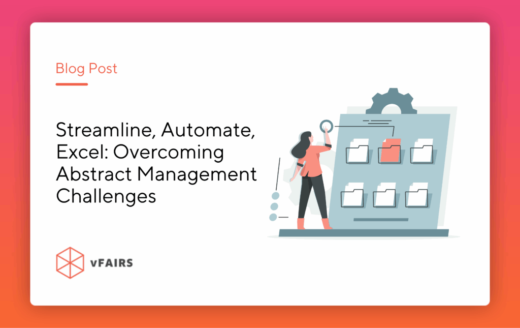 Streamline, Automate, Excel: Overcoming Abstract Management Challenges