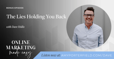 BONUS: The Lies Holding You Back - Amy Porterfield | Online Marketing Expert