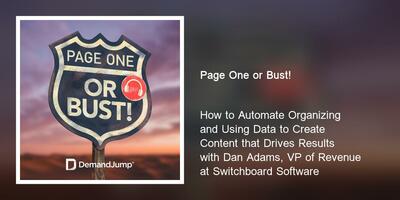 How to Automate Organizing and Using Data to Create Content that Drives Results with Dan Adams, VP of Revenue at Switchboard Software