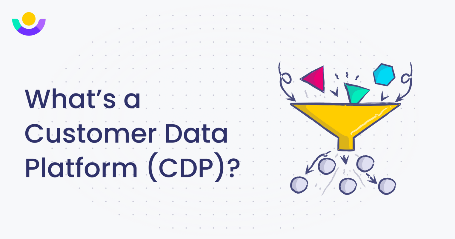 What Is a Customer Data Platform (CDP)? Your Complete Guide