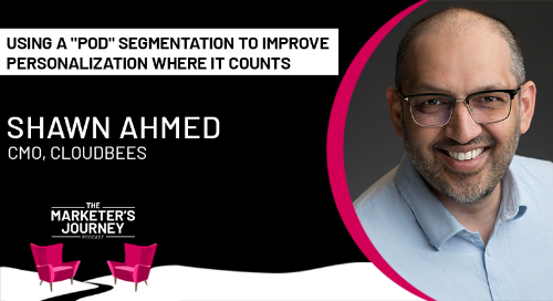 Using a "Pod" Segmentation to Improve Personalization Where it Counts [Podcast]