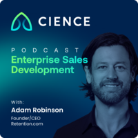 From CEO to Catalyst for Change: Adam Robinson's Sales Development Revolution