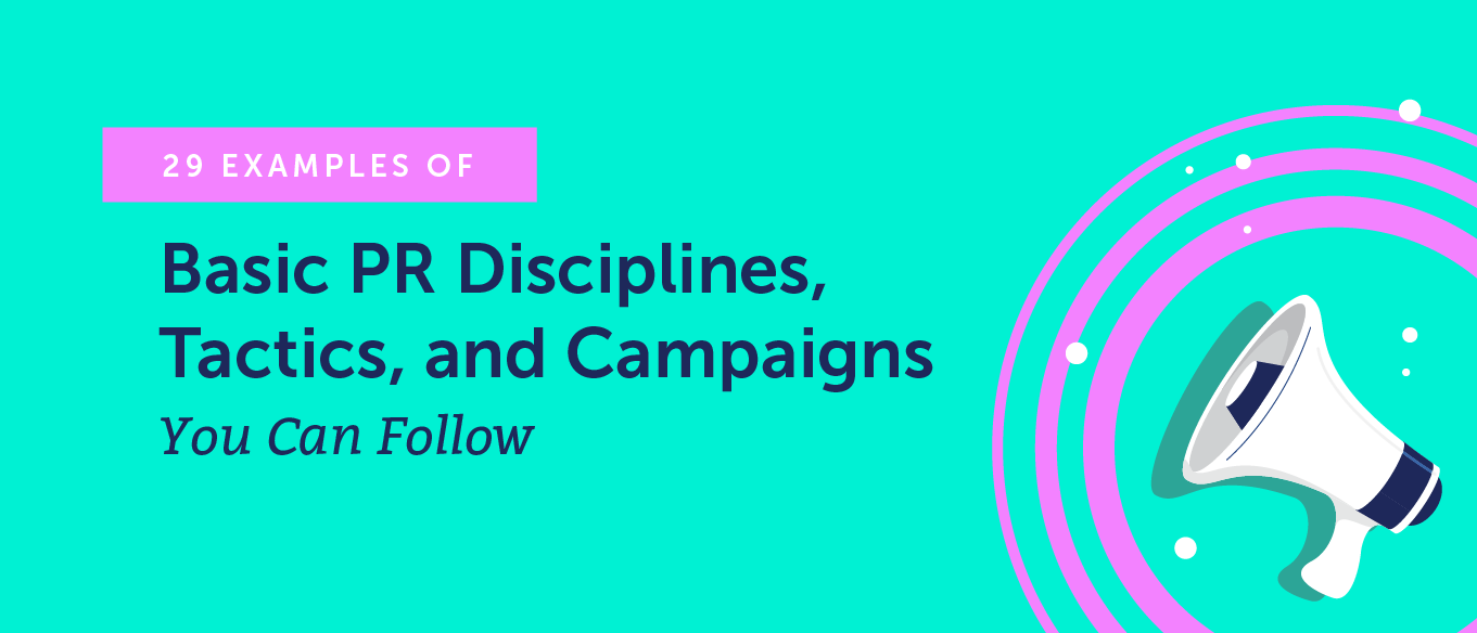 29 Examples of Basic PR Disciplines, Tactics, and Campaigns