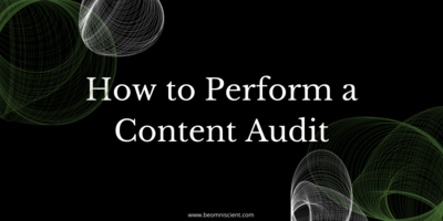 How to Perform a Content Audit, According to the Omniscient Digital Co-Founders