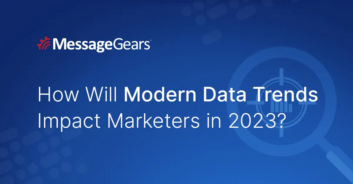 How Modern Data Trends will Impact Marketers in 2023