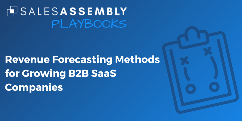 Revenue Forecasting Methods for Growing B2B SaaS Companies