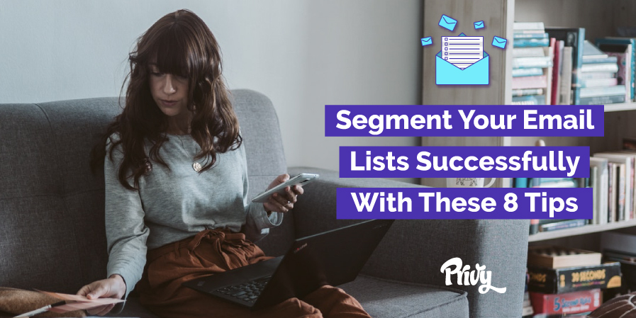 8 Highly Effective Ways To Segment Your Email List