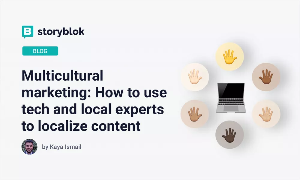 Multicultural marketing: How to use tech and local experts to localize content