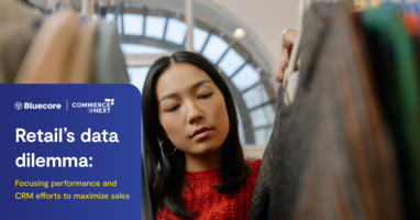 Retail's data dilemma: Focusing performance and CRM efforts to maximize sales