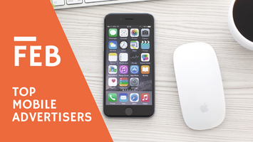 February's Top Mobile Advertisers