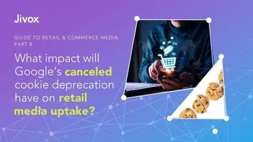 What Impact Will Google's Canceled Cookie Deprecation Have On Retail Media Uptake?