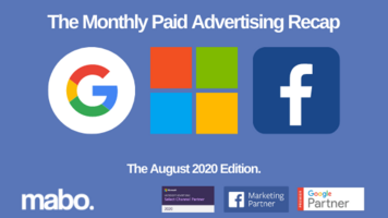 Aug 2020 Paid Advertising Roundup from Mabo: New in Google, Microsoft & Facebook