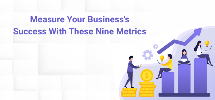 Nine Essential Metrics for Measuring Business Success