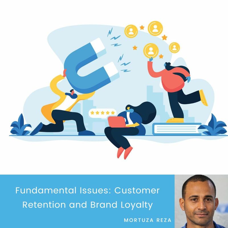 Fundamental Issues: Customer Retention and Brand Loyalty