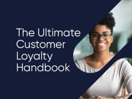 The Ultimate Customer Loyalty Handbook