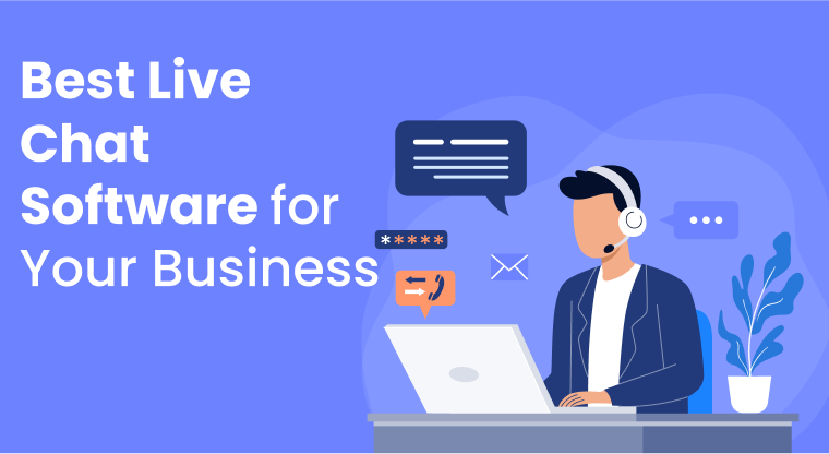 Choosing Best Live Chat Software for Your Business - Agile CRM Blog